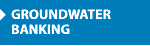 Groundwater Banking